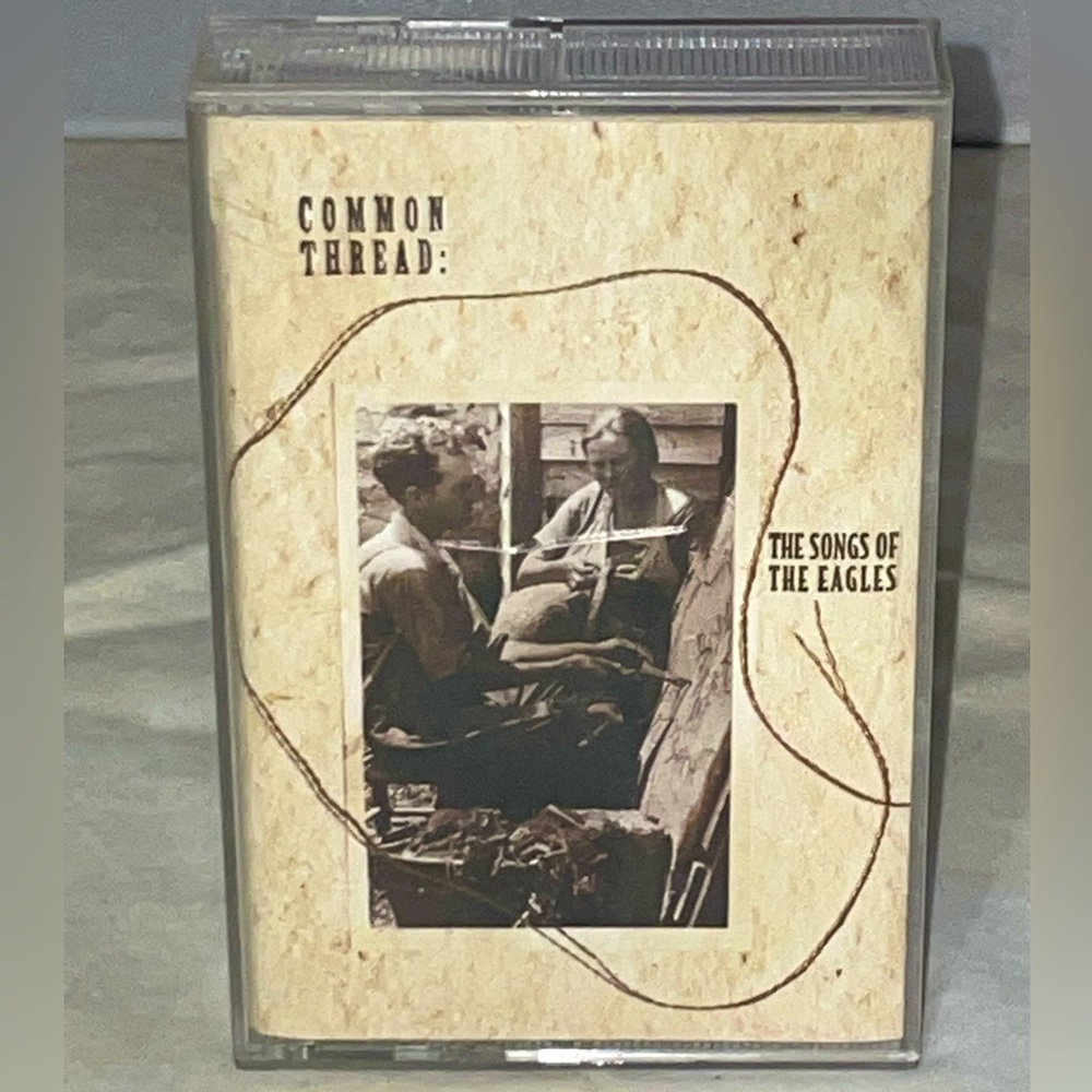 CASSETTE TAPE Common Thread: The Songs Of The Eagles Various Artists